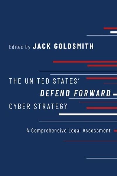 Cover for USA Oxford University Press · The United States' Defend Forward Cyber Strategy: A Comprehensive Legal Assessment (Innbunden bok) (2022)