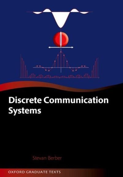 Cover for Berber, Stevan (Associate Professor, Department of Electrical, Computer and Software Engineering, Associate Professor, Department of Electrical, Computer and Software Engineering, University of Auckland) · Discrete Communication Systems - Oxford Graduate Texts (Hardcover bog) (2021)