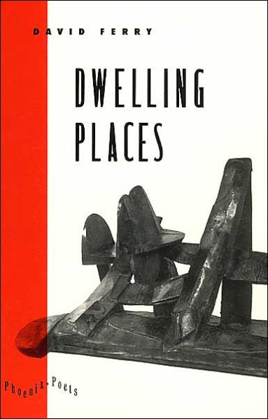 Cover for David Ferry · Dwelling Places: Poems and Translations - Phoenix Poets (Paperback Book) (1993)