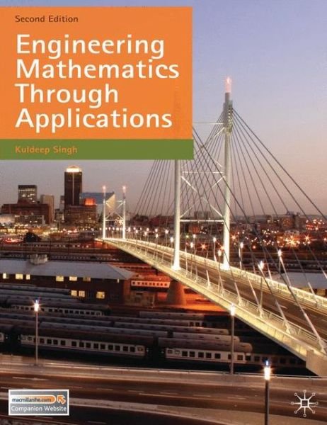 Cover for Singh, Kuldeep (Department of Physics, Astronomy and Mathematics, University of Hertfordshire) · Engineering Mathematics Through Applications (Paperback Bog) (2011)
