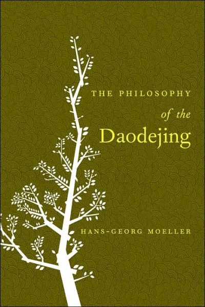 Cover for Hans-Georg Moeller · The Philosophy of the Daodejing (Paperback Book) (2006)