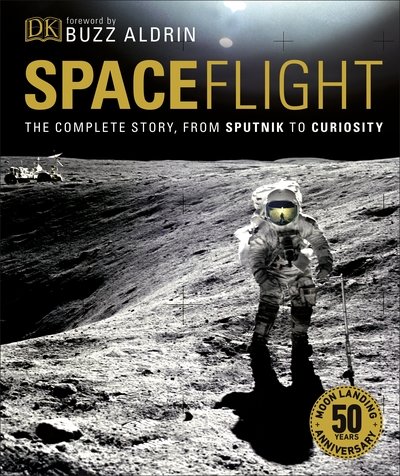 Cover for Giles Sparrow · Spaceflight: The Complete Story from Sputnik to Curiosity - DK Definitive Visual Histories (Hardcover Book) (2019)