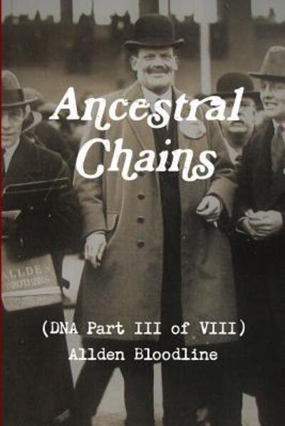 Cover for Mark D Bishop · Ancestral Chains (DNA Part III of VIII) Allden Bloodline (Paperback Bog) (2017)