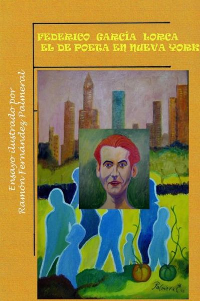 Cover for Ramon Fernandez Palmeral · Federico Garcia Lorca el de Poeta en Nueva York (Paperback Book) (2019)