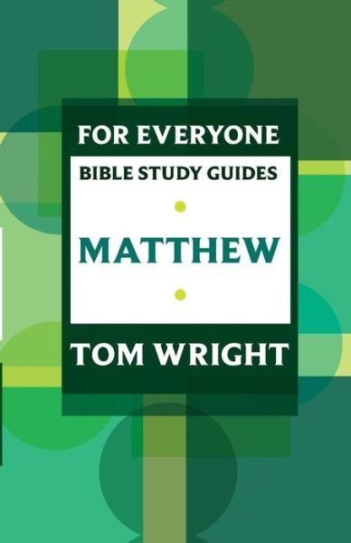 For Everyone Bible Study Guide: Matthew - NT for Everyone: Bible Study Guide - Tom Wright - Books - SPCK Publishing - 9780281061792 - July 23, 2009