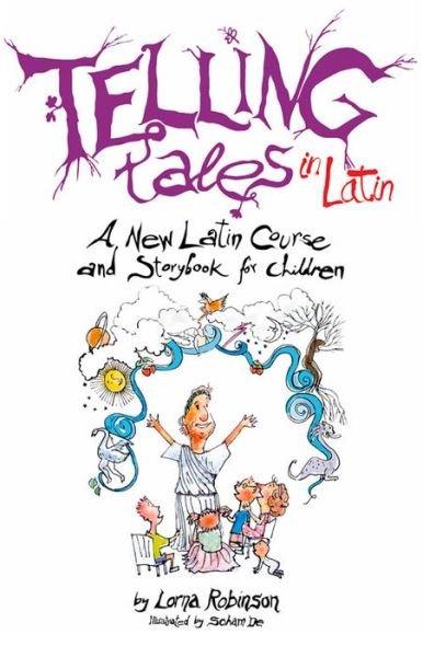 Cover for Lorna Robinson · Telling Tales in Latin: A New Latin Course and Storybook for Children (Paperback Book) [Main edition] (2013)