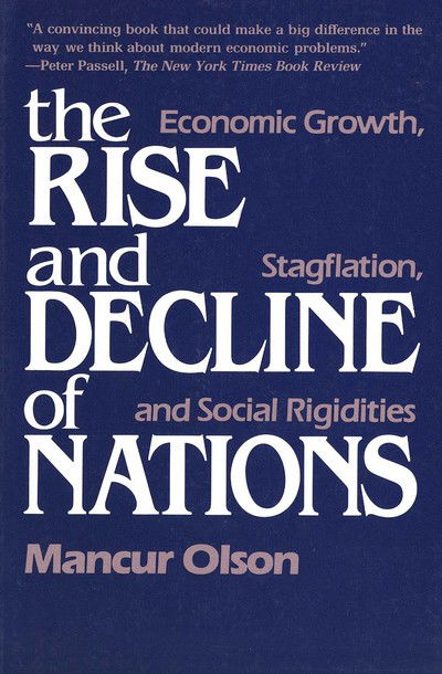 Cover for Mancur Olson · The Rise and Decline of Nations: Economic Growth, Stagflation, and Social Rigidities (Paperback Book) [New edition] (1984)