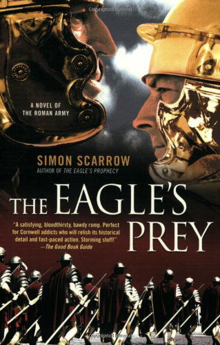 Cover for Simon Scarrow · The Eagle's Prey: a Novel of the Roman Army (Paperback Book) [Reprint edition] (2008)