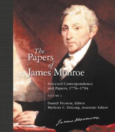 Cover for Daniel Preston · The Papers of James Monroe: Selected Correspondence and Papers, 1776-1794, Volume 2 (Hardcover Book) (2006)