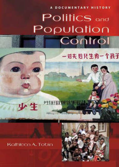 Cover for Kathleen A. Tobin · Politics and Population Control: A Documentary History (Hardcover Book) (2004)