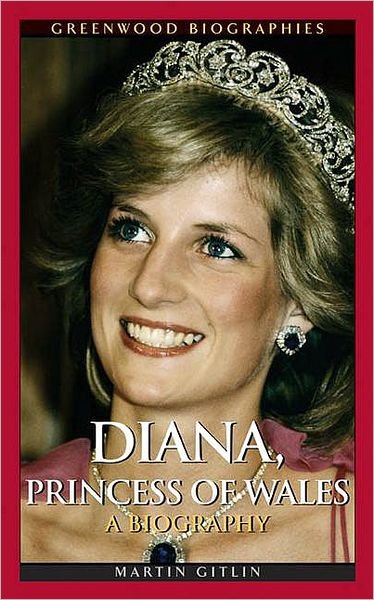 Cover for Martin Gitlin · Diana, Princess of Wales: A Biography - Greenwood Biographies (Hardcover Book) (2008)