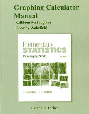 Graphing Calculator Manual for Elementary Statistics: Picturing the World - Ron Larson - Books - Pearson Education (US) - 9780321693792 - January 26, 2011