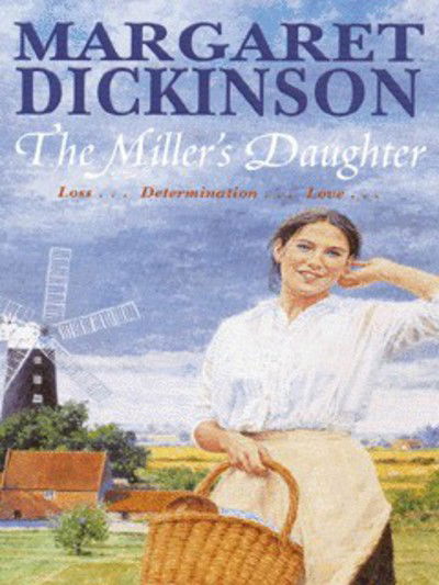 Cover for Margaret Dickinson · The Miller's Daughter (Pocketbok) (1997)