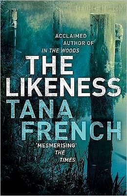 Cover for Tana French · The Likeness: Dublin Murder Squad: 2 - Dublin Murder Squad (Paperback Book) [1º edição] (2009)