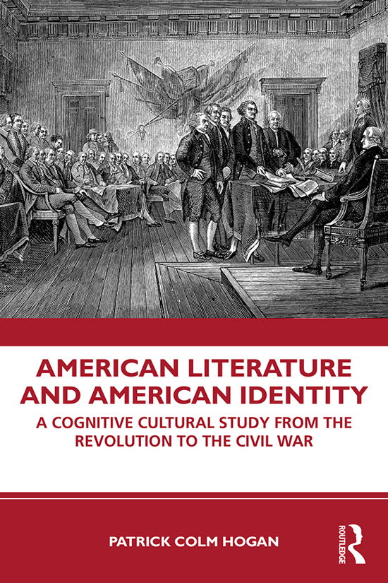 Cover for Hogan, Patrick Colm (University of Connecticut, USA) · American Literature and American Identity: A Cognitive Cultural Study From the Revolution Through the Civil War (Taschenbuch) (2020)