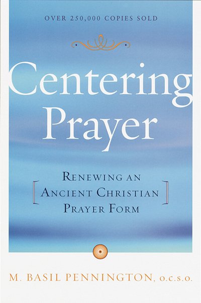 Cover for Basil Pennington · Centering Prayer: Renewing an Ancient Christian Prayer Form (Paperback Book) [Reprint edition] (1982)