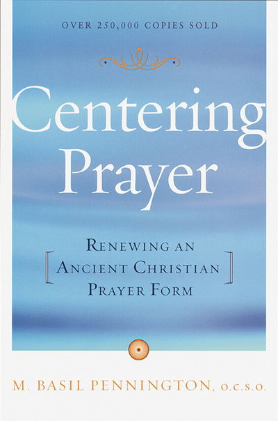 Cover for Basil Pennington · Centering Prayer: Renewing an Ancient Christian Prayer Form (Pocketbok) [Reprint edition] (1982)