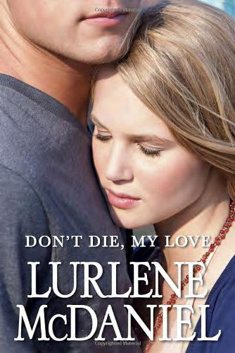 Don't Die, My Love - Lurlene Mcdaniel - Libros - Ember - 9780385743792 - 14 de mayo de 2013