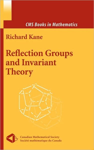Richard Kane · Reflection Groups and Invariant Theory - Cms Books in Mathematics (Hardcover Book) (2001)