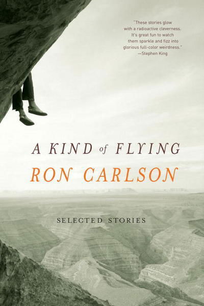 A Kind of Flying: Selected Stories - Ron Carlson - Books - WW Norton & Co - 9780393324792 - January 21, 2004