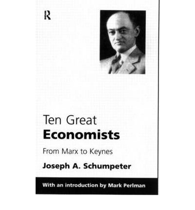 Ten Great Economists - Joseph A. Schumpeter - Libros - Taylor & Francis Ltd - 9780415110792 - 6 de noviembre de 1997