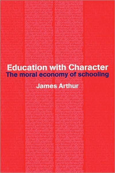 Cover for Arthur, James (University of Birmingham, UK) · Education with Character (Paperback Bog) (2002)