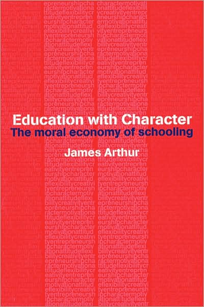 Cover for Arthur, James (University of Birmingham, UK) · Education with Character (Taschenbuch) (2002)