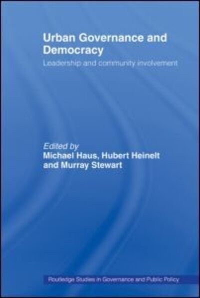 Cover for Haus Michael · Urban Governance and Democracy: Leadership and Community Involvement - Routledge Studies in Governance and Public Policy (Paperback Book) (2007)