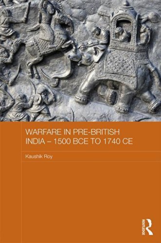 Cover for Kaushik Roy · Warfare in Pre-British India - 1500BCE to 1740CE - Asian States and Empires (Hardcover Book) (2015)
