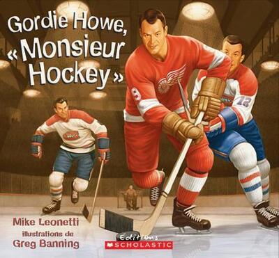 Cover for Mike Leonetti · Gordie Howe, ? Monsieur Hockey ? (Paperback Book) (2007)