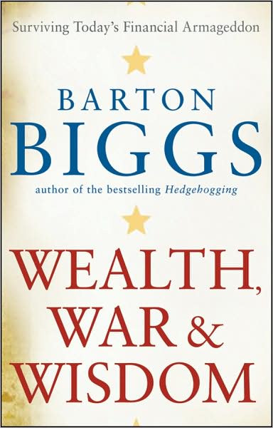 Cover for Barton Biggs · Wealth, War and Wisdom (Paperback Book) (2009)