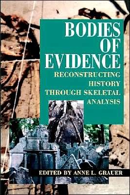 Cover for Grauer · Bodies of Evidence: Reconstructing History through Skeletal Analysis (Pocketbok) (1995)
