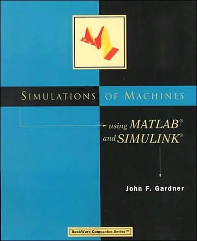 Cover for John Gardner · Simulations of Machines Using MATLAB (R) and SIMULINK (R) (Taschenbuch) [New edition] (2000)