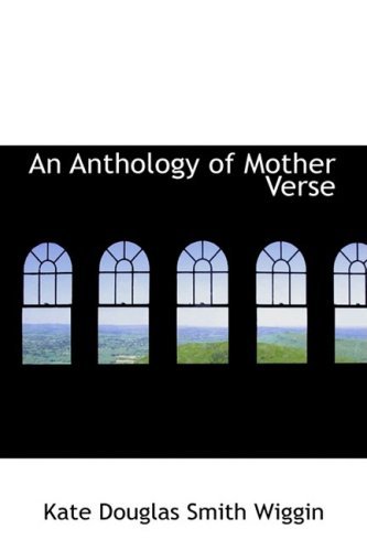 Cover for Kate Douglas Smith Wiggin · An Anthology of Mother Verse (Paperback Book) (2008)