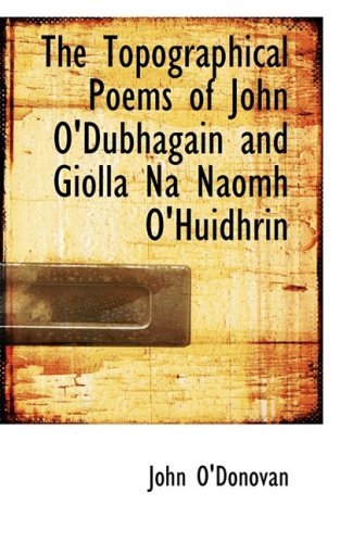 Cover for John O'donovan · The Topographical Poems of John O'dubhagain and Giolla Na Naomh O'huidhrin (Paperback Book) (2008)