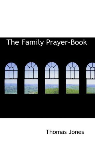 Cover for Thomas Jones · The Family Prayer-book (Paperback Book) (2008)