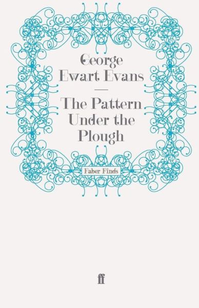 Cover for George Ewart Evans · The Pattern Under the Plough (Paperback Book) [Main edition] (2008)