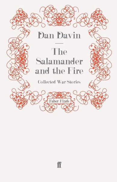 The Salamander and the Fire: Collected War Stories - Dan Davin - Books - Faber & Faber - 9780571272792 - August 19, 2010