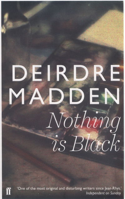 Cover for Deirdre Madden · Nothing is Black (Paperback Book) [Main edition] (2013)