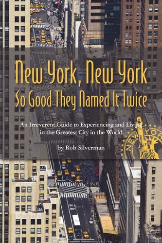 New York, New York - Rob Silverman - Books - Broadfield Books - 9780578062792 - October 5, 2010