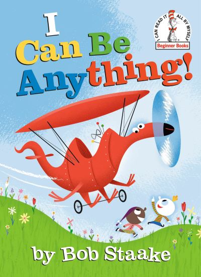 I Can Be Anything! - Beginner Books (R) - Bob Staake - Książki - Random House USA Inc - 9780593119792 - 29 czerwca 2021