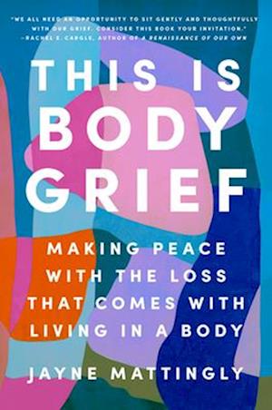 Cover for Jayne Mattingly · This Is Body Grief (Buch) (2025)