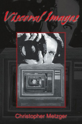 Cover for Christopher Metzger · Visceral Images (Taschenbuch) (2003)