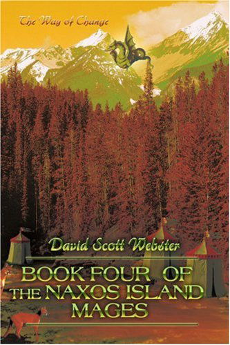 Book Four of the Naxos Island Mages: the Way of Change - David Webster - Books - iUniverse, Inc. - 9780595384792 - February 12, 2006