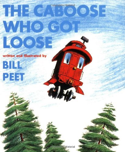 Cover for Bill Peet · Caboose Who Got Loose, the (Buch) [Pap / Com edition] (2008)