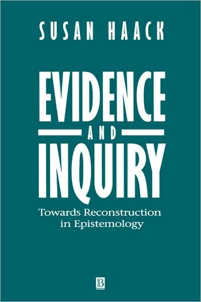 Cover for Haack, Susan (University of Miami) · Evidence and Inquiry: Towards Reconstruction in Epistemology (Pocketbok) (1994)