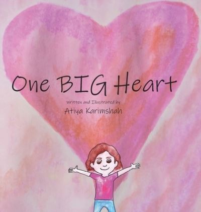 Cover for Atiya Karimshah · One BIG Heart (Hardcover Book) (2020)