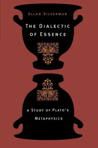 The Dialectic of Essence: A Study of Plato's Metaphysics - Allan Silverman - Livros - Princeton University Press - 9780691091792 - 8 de dezembro de 2002
