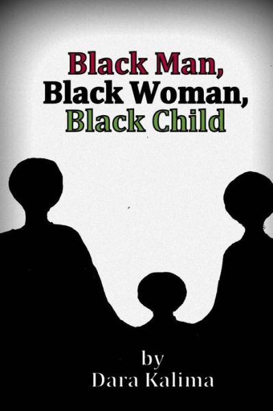 Cover for Dara Kalima · Black Man, Black Woman, Black Child (Paperback Book) (2015)