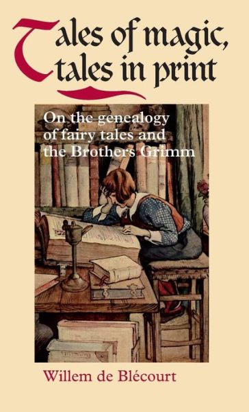 Cover for Yseult De Blecourt · Tales of Magic, Tales in Print: On the Genealogy of Fairy Tales and the Brothers Grimm (Hardcover Book) (2012)